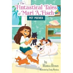 The Fintastical Tales of Mari A. Fisch -3: Pet Peeves