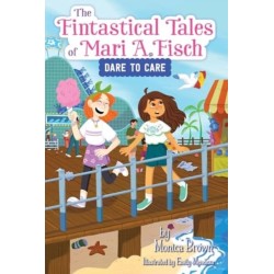 The Fintastical Tales of Mari A. Fisch -2: Dare to Care