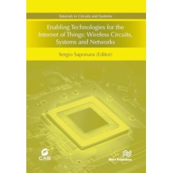 Enabling Technologies for the Internet of Things: Wireless Circuits, Systems and Networks