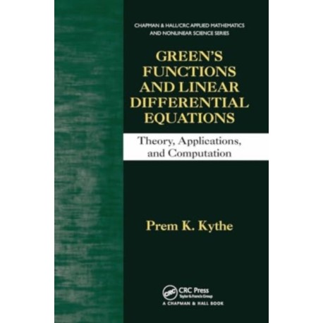 Green's Functions and Linear Differential Equations: Theory, Applications, and Computation