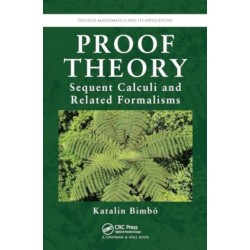 Proof Theory: Sequent Calculi and Related Formalisms