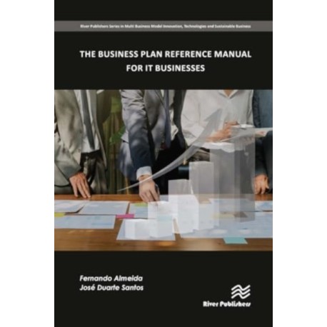 The Business Plan Reference Manual for IT Businesses