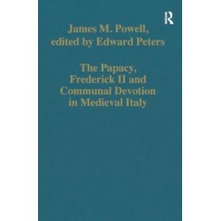 The Papacy, Frederick II and Communal Devotion in Medieval Italy