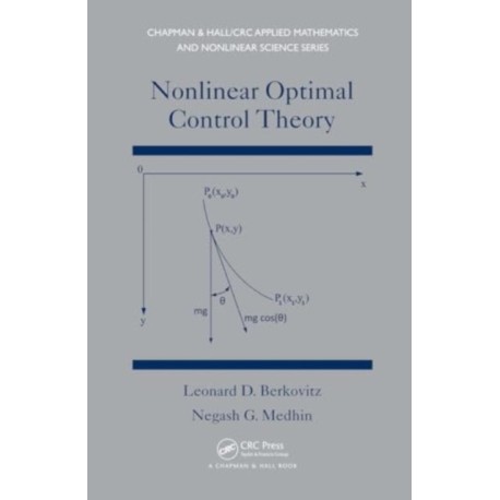 Nonlinear Optimal Control Theory