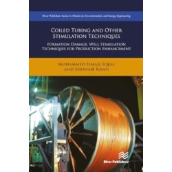Coiled Tubing and Other Stimulation Techniques: Formation Damage, Well Stimulation Techniques for Production Enhancement