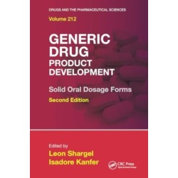 Generic Drug Product Development: Solid Oral Dosage Forms, Second Edition