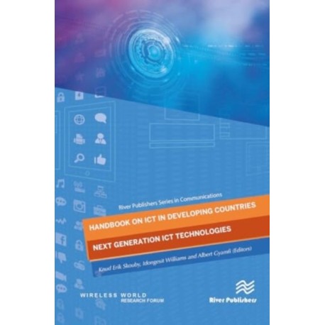 Handbook on ICT in Developing Countries: Next Generation ICT Technologies