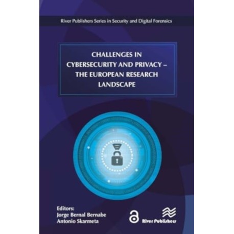 Challenges in Cybersecurity and Privacy - the European Research Landscape