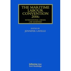 The Maritime Labour Convention 2006: International Labour Law Redefined