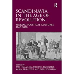 Scandinavia in the Age of Revolution: Nordic Political Cultures, 1740–1820