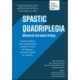 Spastic Quadriplegia: Bilateral Cerebral Palsy: Understanding and Managing the Condition across the Lifespan: A Practical Guide for Families