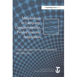 Morphology in Language Comprehension, Production and Acquisition: A Special Issue of Language and Cognitive Processes