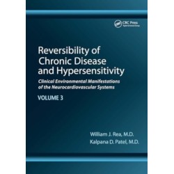 Reversibility of Chronic Disease and Hypersensitivity, Volume 3: Clinical Environmental Manifestations of the Neurocardiovascular Systems