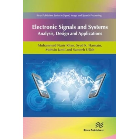 Electronic Signals and Systems: Analysis, Design and Applications