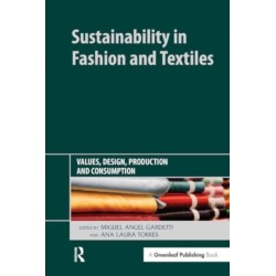 Sustainability in Fashion and Textiles: Values, Design, Production and Consumption