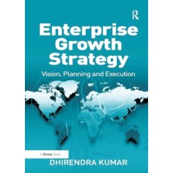 Enterprise Growth Strategy: Vision, Planning and Execution