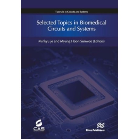 Selected Topics in Biomedical Circuits and Systems