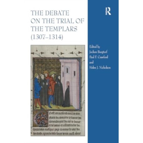 The Debate on the Trial of the Templars (1307?1314)