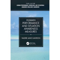 Human Performance, Workload, and Situational Awareness Measures Handbook, Third Edition - 2-Volume Set