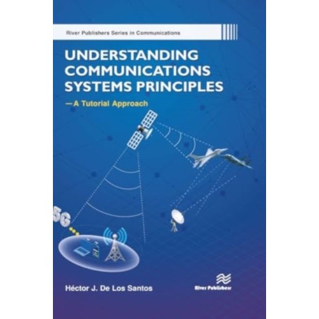 Understanding Communications Systems Principles—A Tutorial Approach