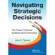 Navigating Strategic Decisions: The Power of Sound Analysis and Forecasting