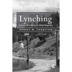 Lynching: American Mob Murder in Global Perspective