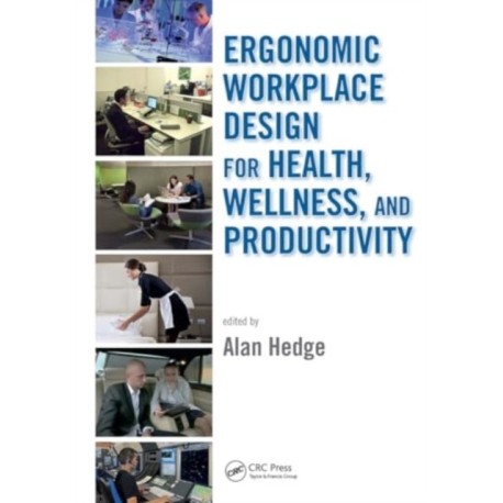 Ergonomic Workplace Design for Health, Wellness, and Productivity
