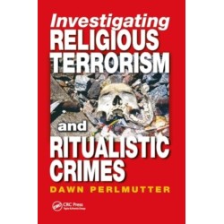 Investigating Religious Terrorism and Ritualistic Crimes
