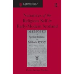 Narratives of the Religious Self in Early-Modern Scotland