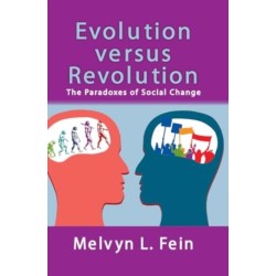 Evolution Versus Revolution: The Paradoxes of Social Change