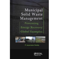 Municipal Solid Waste Management: Processing - Energy Recovery - Global Examples