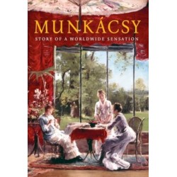 Munkacsy 180: Story of a Worldwide Sensation