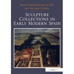 Sculpture Collections in Early Modern Spain