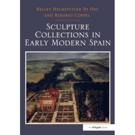 Sculpture Collections in Early Modern Spain
