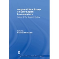 Ashgate Critical Essays on Early English Lexicographers: Volume 3: The Sixteenth Century