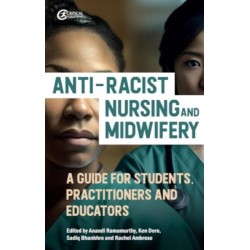 Anti-Racist Nursing and Midwifery: A Resource for Students, Practitioners, Educators, and Activists
