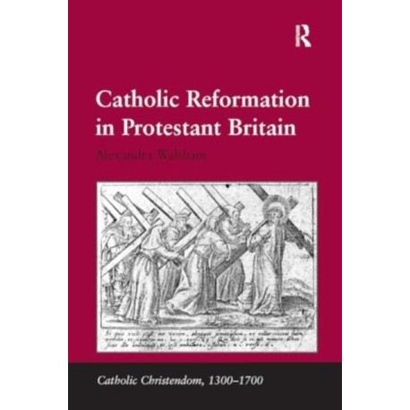 Catholic Reformation in Protestant Britain