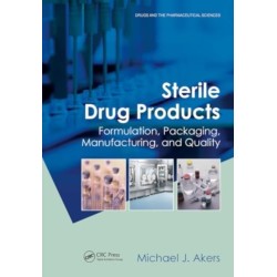 Sterile Drug Products: Formulation, Packaging, Manufacturing and Quality