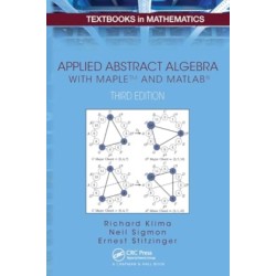 Applied Abstract Algebra with MapleTM and MATLAB®