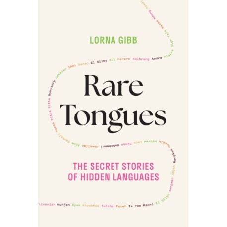 Rare Tongues: The Secret Stories of Hidden Languages