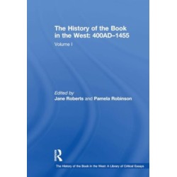 The History of the Book in the West: 400AD–1455: Volume I