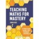 Teaching Maths for Mastery: Practical strategies for primary schools