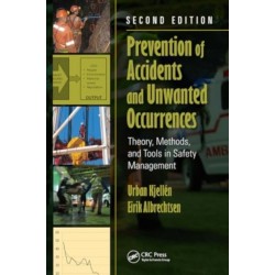 Prevention of Accidents and Unwanted Occurrences: Theory, Methods, and Tools in Safety Management, Second Edition