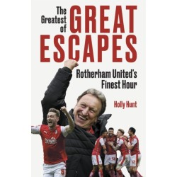 The Greatest of Great Escapes: Rotherham United's Finest Hour