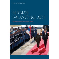 Serbia’s Balancing Act: Between Russia and the West