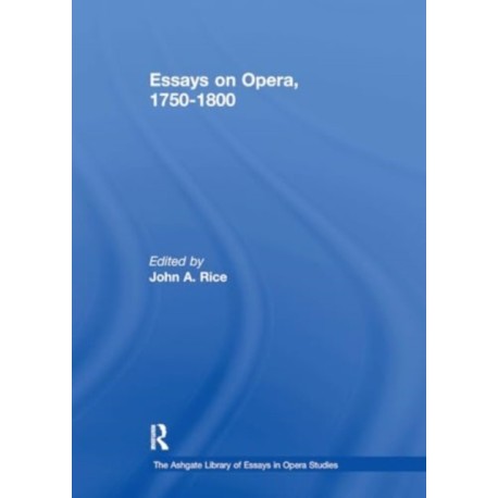 Essays on Opera, 1750-1800