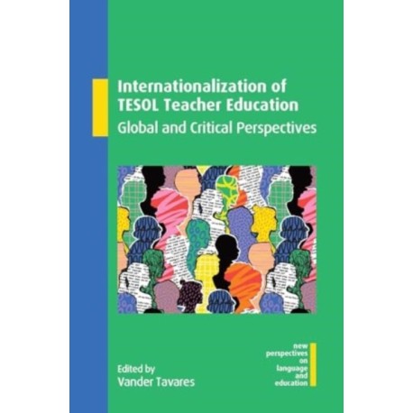 Internationalization of TESOL Teacher Education: Global and Critical Perspectives