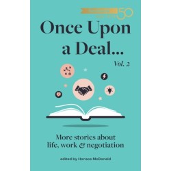 Once Upon a Deal... Vol. 2: More stories about life, work and negotiation