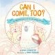 Can I Come, Too?: An Adventure with the Grumpy Faces