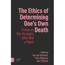 The Ethics of Determining One’s Own Death: Essays on Den Hartogh’s What Kind of Death
